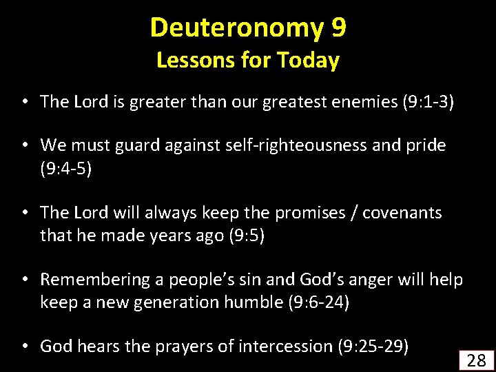 Deuteronomy 9 Lessons for Today • The Lord is greater than our greatest enemies