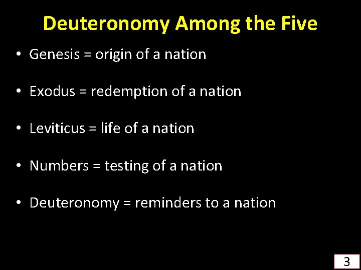 Deuteronomy Among the Five • Genesis = origin of a nation • Exodus =