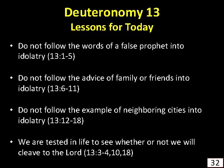 Deuteronomy 13 Lessons for Today • Do not follow the words of a false