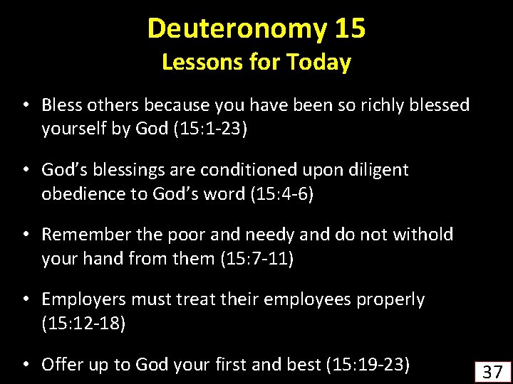 Deuteronomy 15 Lessons for Today • Bless others because you have been so richly