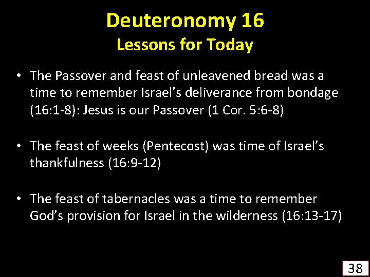 Deuteronomy 16 Lessons for Today • The Passover and feast of unleavened bread was