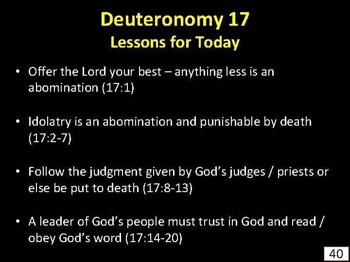 Deuteronomy 17 Lessons for Today • Offer the Lord your best – anything less
