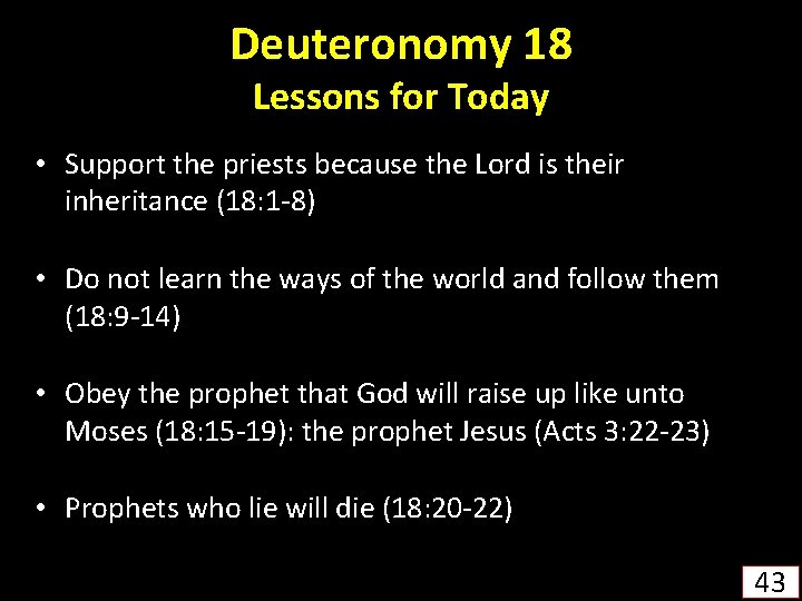 Deuteronomy 18 Lessons for Today • Support the priests because the Lord is their