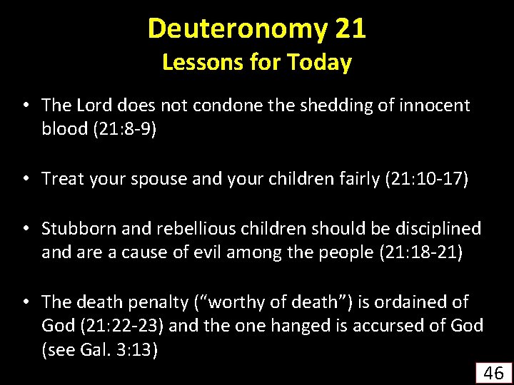 Deuteronomy 21 Lessons for Today • The Lord does not condone the shedding of