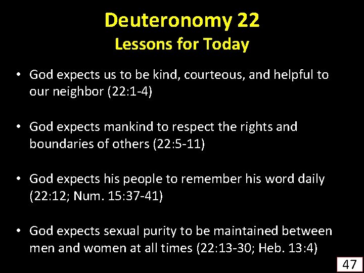 Deuteronomy 22 Lessons for Today • God expects us to be kind, courteous, and