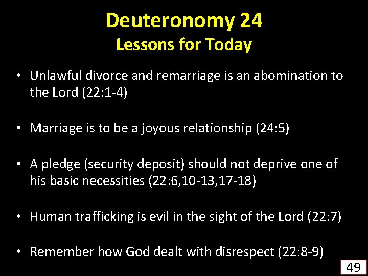 Deuteronomy 24 Lessons for Today • Unlawful divorce and remarriage is an abomination to