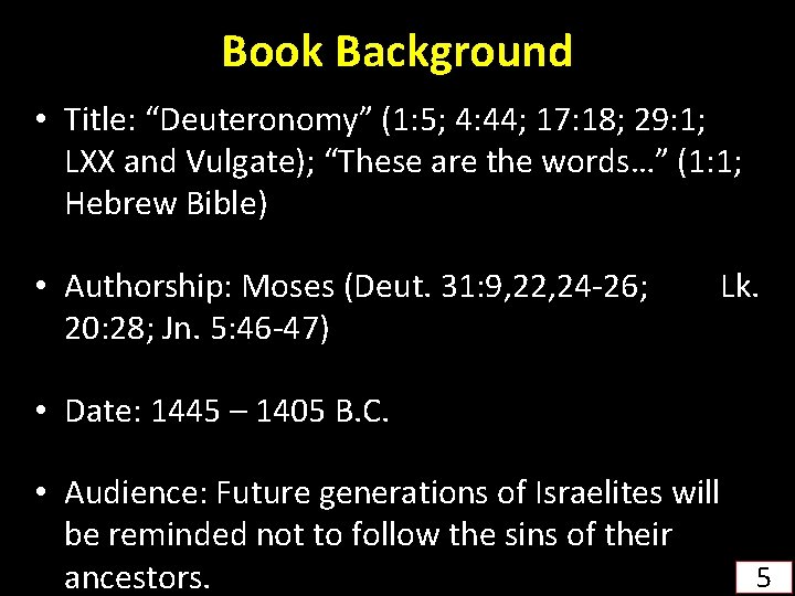 Book Background • Title: “Deuteronomy” (1: 5; 4: 44; 17: 18; 29: 1; LXX