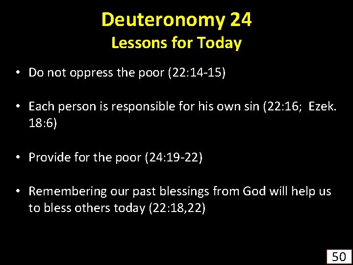 Deuteronomy 24 Lessons for Today • Do not oppress the poor (22: 14 -15)