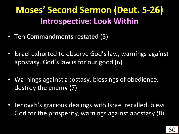 Moses’ Second Sermon (Deut. 5 -26) Introspective: Look Within • Ten Commandments restated (5)