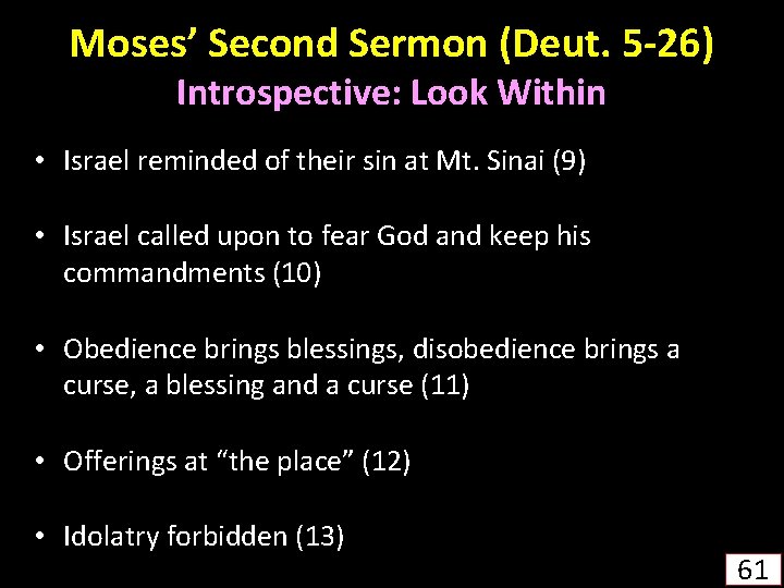 Moses’ Second Sermon (Deut. 5 -26) Introspective: Look Within • Israel reminded of their