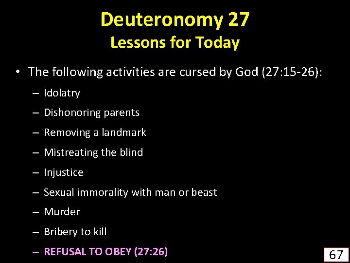 Deuteronomy 27 Lessons for Today • The following activities are cursed by God (27: