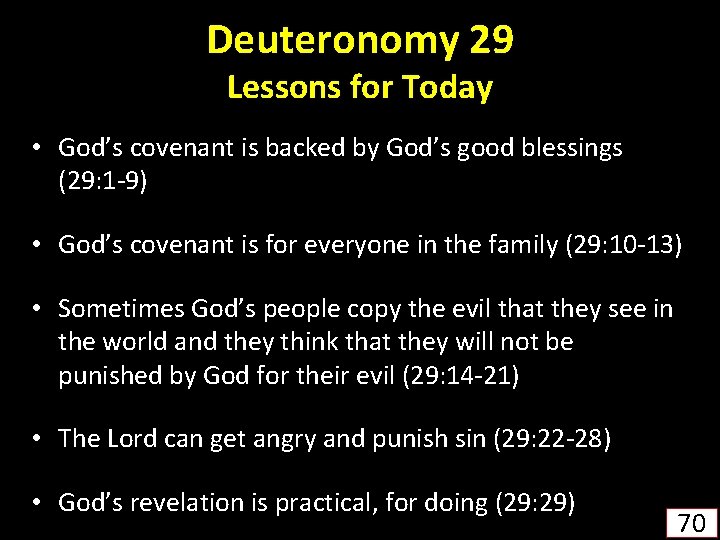 Deuteronomy 29 Lessons for Today • God’s covenant is backed by God’s good blessings