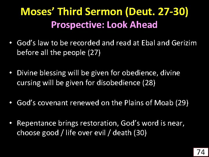 Moses’ Third Sermon (Deut. 27 -30) Prospective: Look Ahead • God’s law to be