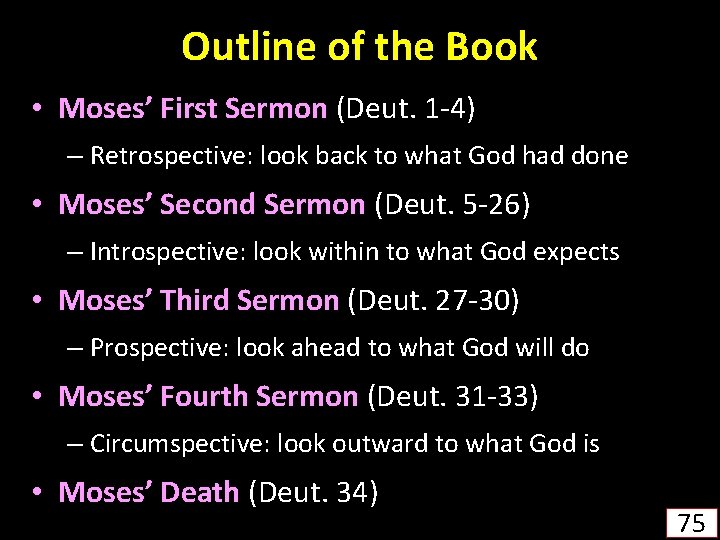 Outline of the Book • Moses’ First Sermon (Deut. 1 -4) – Retrospective: look