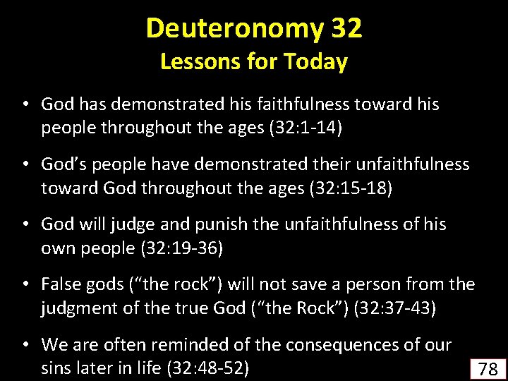 Deuteronomy 32 Lessons for Today • God has demonstrated his faithfulness toward his people