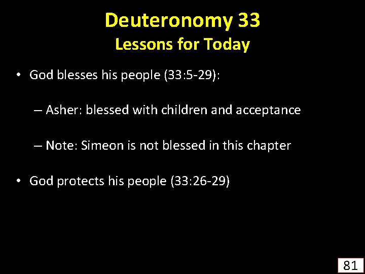 Deuteronomy 33 Lessons for Today • God blesses his people (33: 5 -29): –