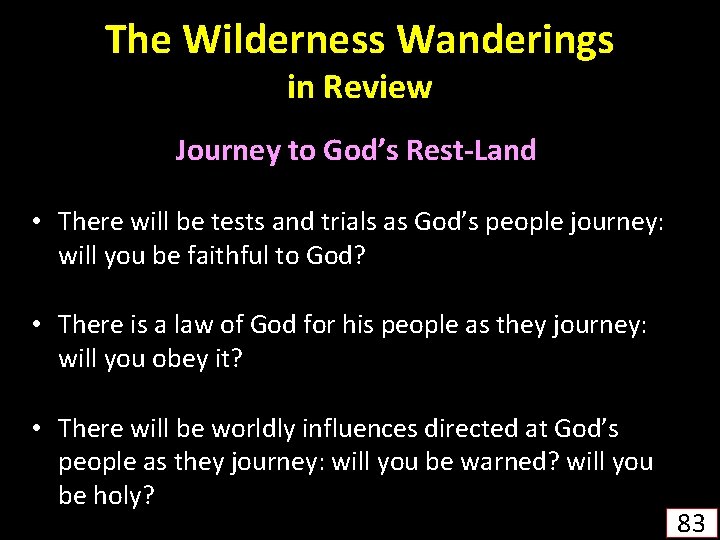 The Wilderness Wanderings in Review Journey to God’s Rest-Land • There will be tests