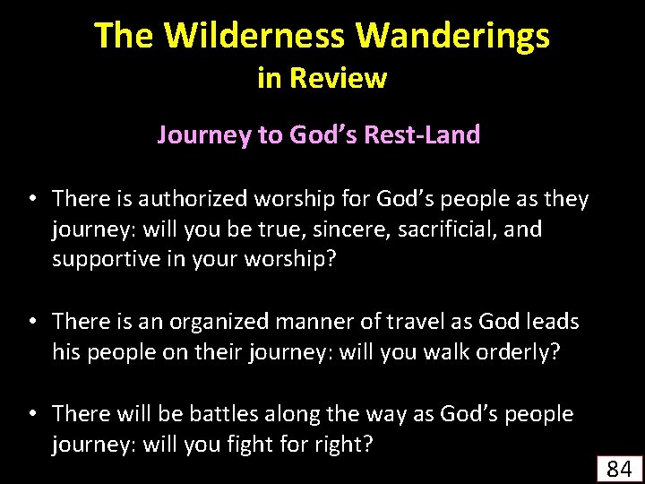 The Wilderness Wanderings in Review Journey to God’s Rest-Land • There is authorized worship