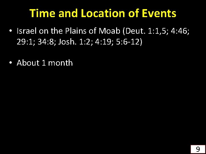 Time and Location of Events • Israel on the Plains of Moab (Deut. 1: