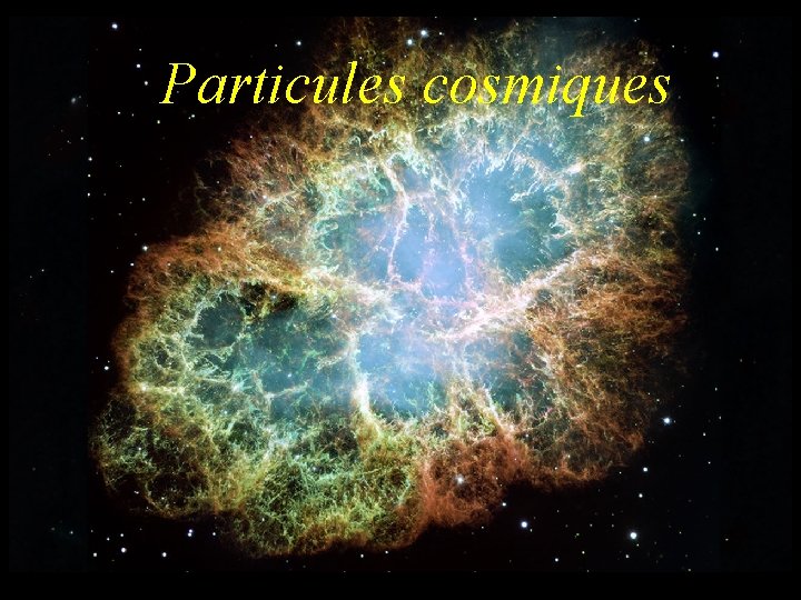 Particules cosmiques 