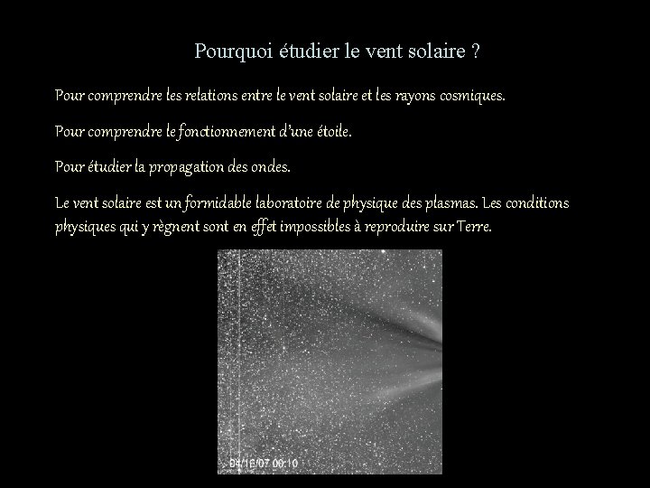 Pourquoi étudier le vent solaire ? Pour comprendre les relations entre le vent solaire