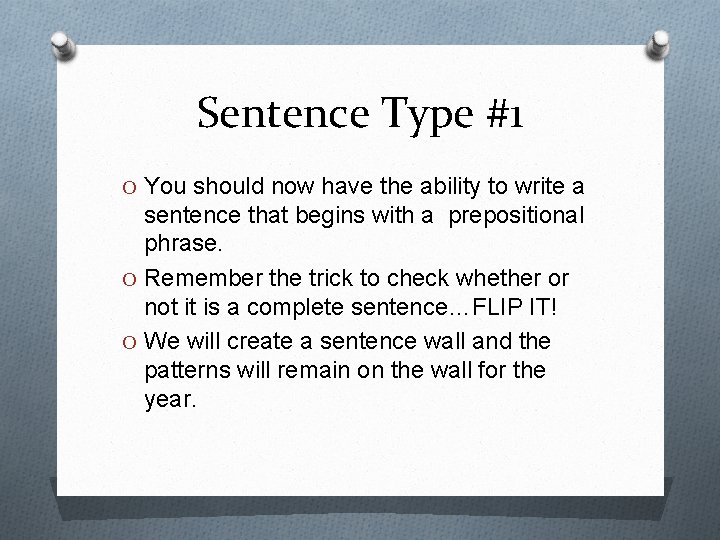 Sentence Type #1 O You should now have the ability to write a sentence