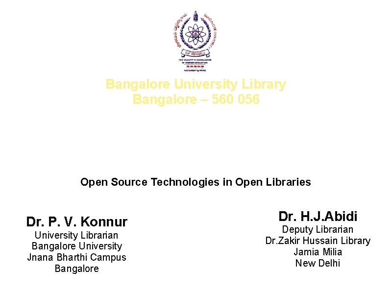 Bangalore University Library Bangalore – 560 056 Transforming Libraries into Learning Centers using Open