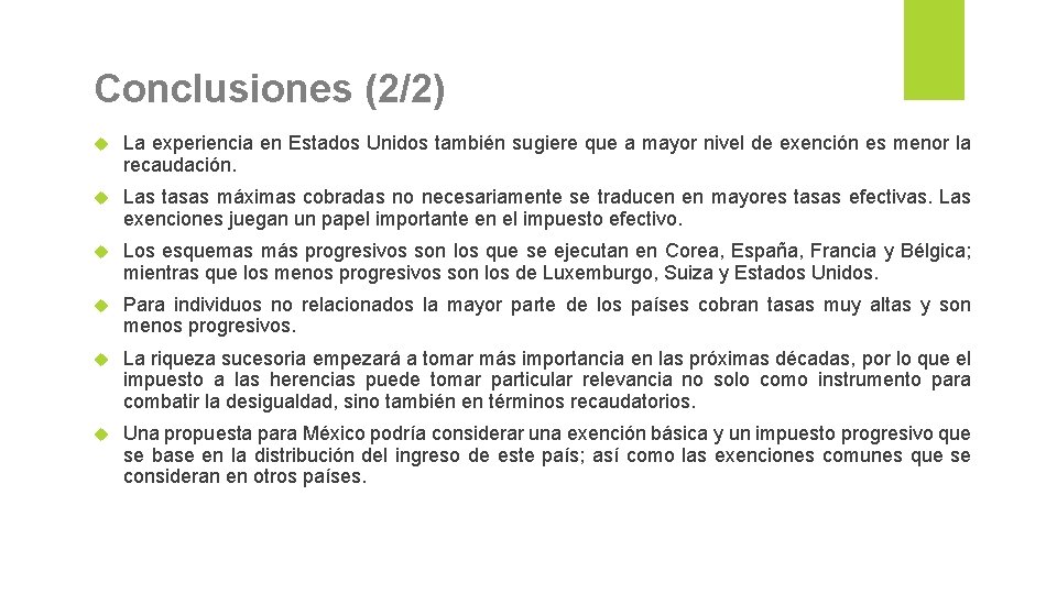 Conclusiones (2/2) La experiencia en Estados Unidos también sugiere que a mayor nivel de