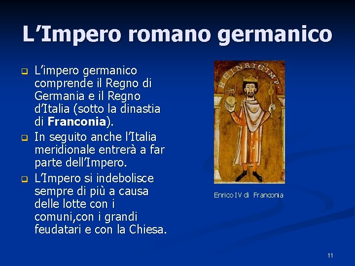 L’Impero romano germanico q q q L’impero germanico comprende il Regno di Germania e