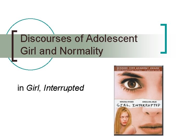 Discourses of Adolescent Girl and Normality in Girl, Interrupted 