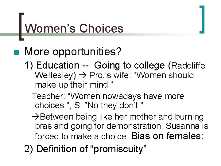 Women’s Choices n More opportunities? 1) Education -- Going to college (Radc. Iiffe. We.
