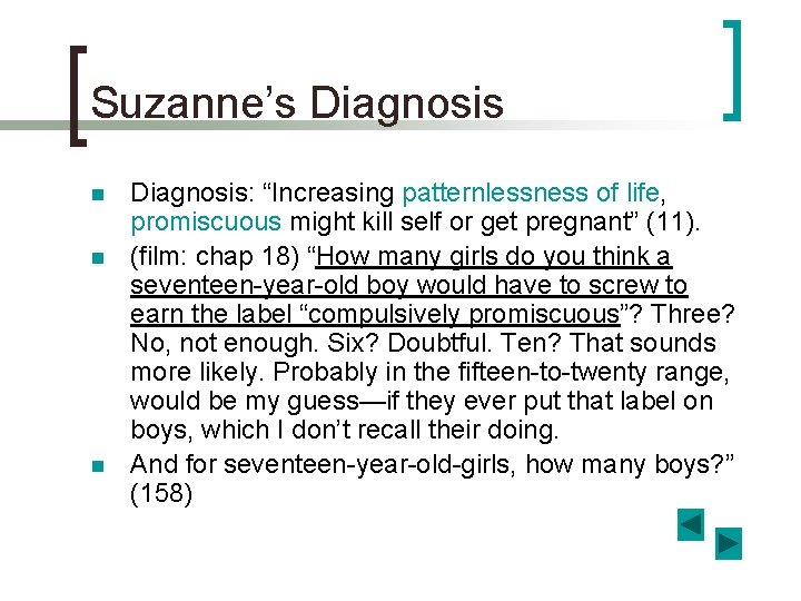 Suzanne’s Diagnosis n n n Diagnosis: “Increasing patternlessness of life, promiscuous might kill self