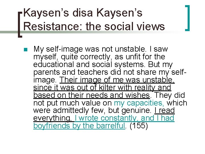 Kaysen’s disa Kaysen’s Resistance: the social views n My self-image was not unstable. I