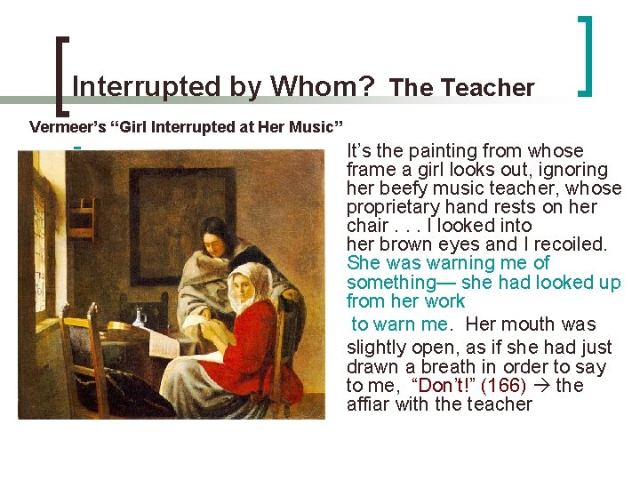 Interrupted by Whom? The Teacher Vermeer’s “Girl Interrupted at Her Music” n It’s the