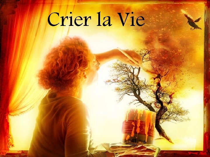 Crier la Vie 