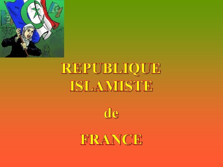 REPUBLIQUE ISLAMISTE de FRANCE 