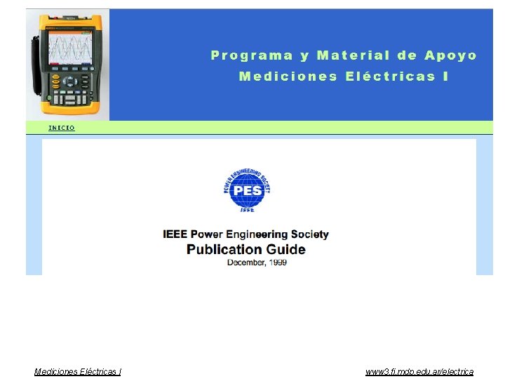 Mediciones Eléctricas I www 3. fi. mdp. edu. ar/electrica 