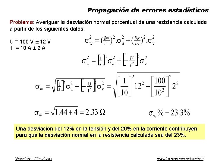 Propagación de errores estadísticos Problema: Averiguar la desviación normal porcentual de una resistencia calculada