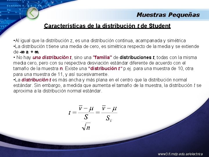 Muestras Pequeñas Características de la distribución t de Student • Al igual que la