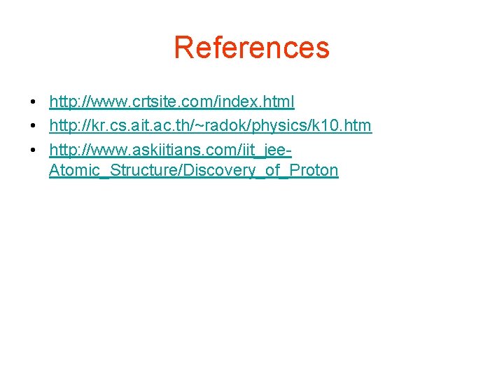 References • http: //www. crtsite. com/index. html • http: //kr. cs. ait. ac. th/~radok/physics/k