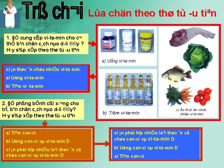 Lùa chän theo thø tù u tiªn 1. §Ó cung cÊp vi ta min