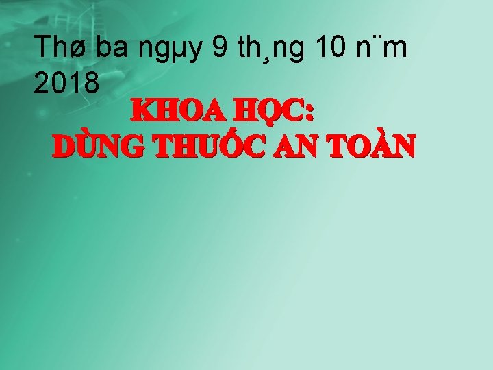 Thø ba ngµy 9 th¸ng 10 n¨m 2018 