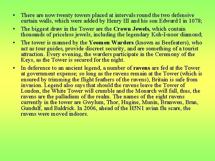  • There are now twenty towers placed at intervals round the two defensive