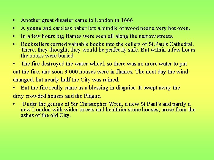  • • Another great disaster came to London in 1666 A young and