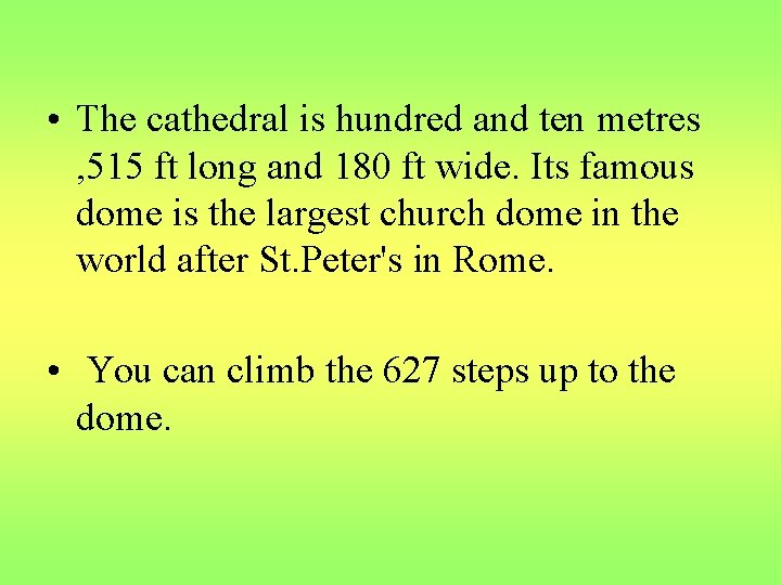  • The cathedral is hundred and ten metres , 515 ft long and