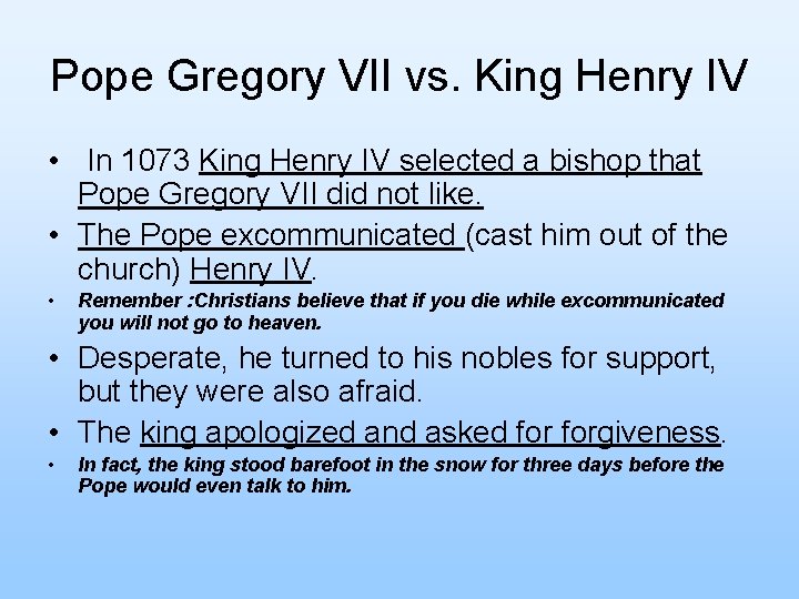 Pope Gregory VII vs. King Henry IV • In 1073 King Henry IV selected Pope Gregory VII vs. King Henry IV • In 1073 King Henry IV selected