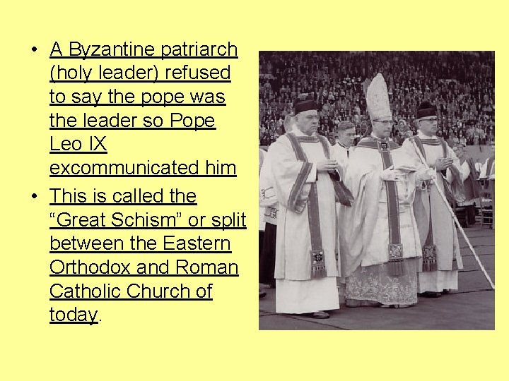 • A Byzantine patriarch (holy leader) refused to say the pope was the • A Byzantine patriarch (holy leader) refused to say the pope was the