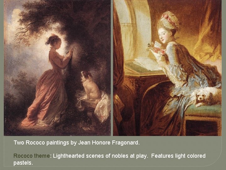 Two Rococo paintings by Jean Honore Fragonard. Rococo theme: Lighthearted scenes of nobles at