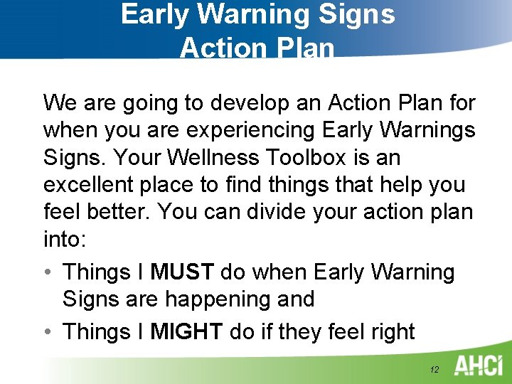 Early Warning Signs Action Plan We are going to develop an Action Plan for Early Warning Signs Action Plan We are going to develop an Action Plan for
