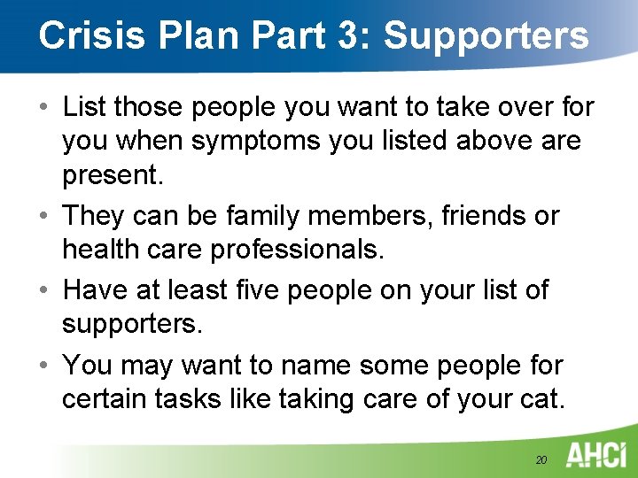 Crisis Plan Part 3: Supporters • List those people you want to take over Crisis Plan Part 3: Supporters • List those people you want to take over